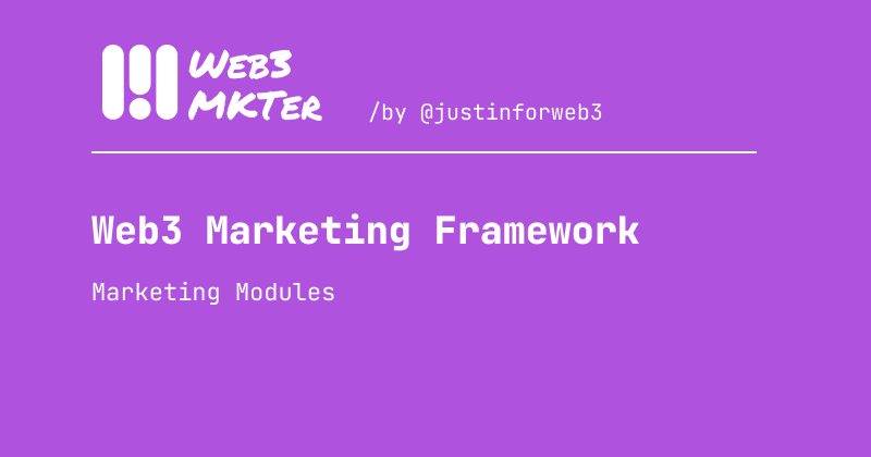 Web3 Marketing Framework: Marketing Modules
